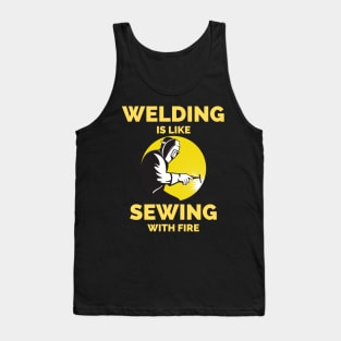 Welding Is Like Sewing With Fire Tank Top